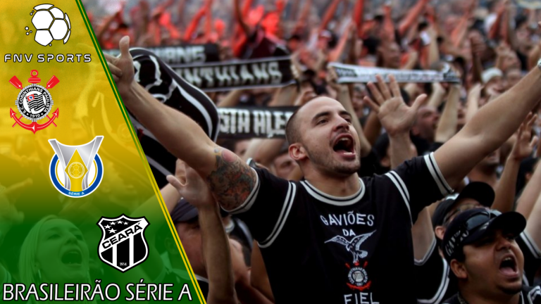 Corinthians x Ceará – Prognóstico da 16ª rodada do Brasileirão