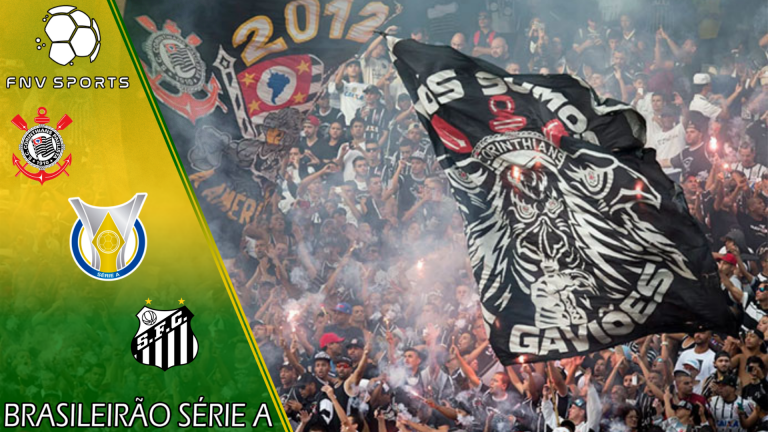Corinthians x Santos – Prognóstico da 34ª rodada do Brasileiro